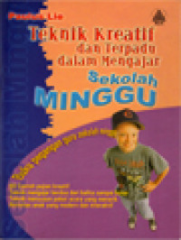 Image of Teknik Kreatif Dan Terpadu Dalam Mengajar Sekolah Minggu: Buku Pegangan Guru Sekolah Minggu