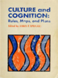 Culture And Cognition: Rules, Maps, And Plans / James P. Spradley (Edited)