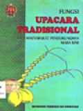 Fungsi Upacara Tradisional Bagi Masyarakat Pendukungnya Masa Kini