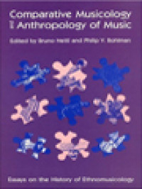 Comparative Musicology And Anthropology Of Music: Essays On The History Of Ethnomusicology / 	Bruno Nettl, Philip V. Bohlman (Editor)