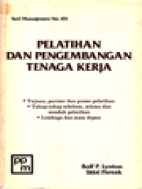 Pelatihan Dan Pengembangan Tenaga Kerja: • Tujuan, Partner Dan Proses Pelatihan • Tahap-Tahap Sebelum, Selama Dan Sesudah Pelatihan • Lembaga Dan Masa Depan.