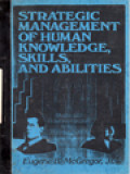 Strategic Management Of Human Knowledge, Skills, And Abilities: Workforce Decision-Making In The Postindustrial Era