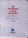 The Dilemma Of Being Modern: Essays On Art And Literature