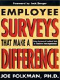 Employee Surveys That Make A Difference: Using Customized Feedback Tools To Transform Your Organization