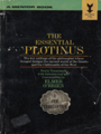 Image of The Essential Plotinus: The Key Writings Of The Philosopher Whose Thought Bridges The Ancient World Of The Greeks And The Christianity Of The West