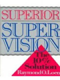 Superior Super Vision: The 10% Solution