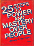 25 Steps To Power And Mastery Over People