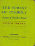 The Forest Of Symbols: Aspects Of Ndembu Ritual