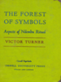 The Forest Of Symbols: Aspects Of Ndembu Ritual