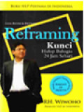 Reframing: Kunci Hidup Bahagia 24 Jam Sehari