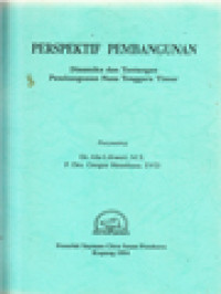 Perspektif Pembangunan: Dinamika Dan Tantangan Pembangunan Nusa Tenggara Timur / Alo Liliweri, Gregor Neonbasu (Editor)