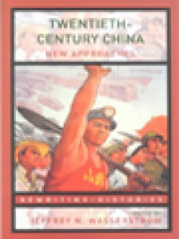 Twentieth Century China: New Approaches / Jeffrey N. Wasserstrom (Edited)