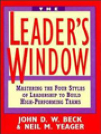 The Leader's Window: Mastering The Four Styles Of Leadership To Build High-Performing Teams