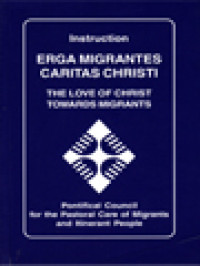 Intruction Erga Migrantes Caritas Christi: The Love Of Christ Towards Migrants