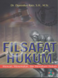 Filsafat Hukum: Mencari, Menemukan, Dan Memahami Hukum