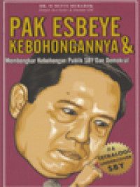 Image of Pak ESBEYE Dan Kebohongannya: Membongkar Kebohongan Publik SBY Dan Demokrat