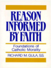 Reason Informed By Faith: Foundations Of Catholic Morality