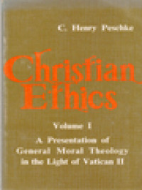 Christian Ethics I: A Presentation Of General Moral Theology In The Light Of Vatican II