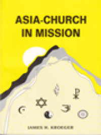 Asia-Church In Mission: Exploring Ad Gentes Mission Initiatives Of The Local Churches In Asia In The Vatican II Era