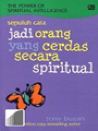 The Power Of Spiritual Intelligence: Sepuluh Cara Jadi Orang Yang Cerdas Secara Spiritual