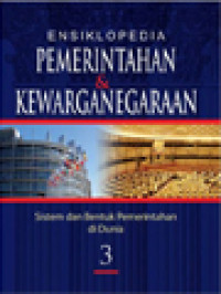 Ensiklopedia Pemerintahan & Kewarganegaraan III: Sistem Dan Bentuk Pemerintahan Di Dunia