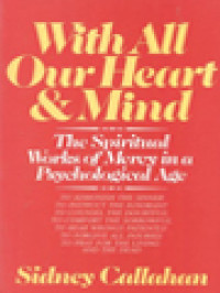 With All Our Heart & Mind: The Spiritual Works Of Mercy In A Psychological Age