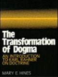 The Transformation Of Dogma: An Introduction To Karl Rahner On Doctrine