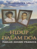 Hidup Dalam Doa: Ungkapan Syukur, Kenangan Dan Doa Pada Ulang Tahun Ke 90 (Tan Hong Bok) Paulus Johari Pranaya