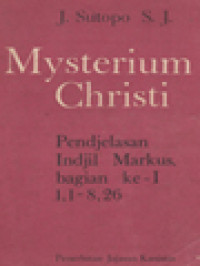 Image of Mysterium Christi: Penjelasan Injil Markus Bagian Ke-I 1,1-8,26