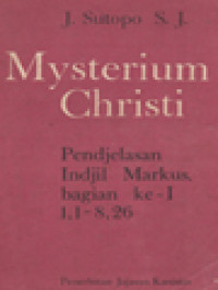 Mysterium Christi: Penjelasan Injil Markus Bagian Ke-I 1,1-8,26