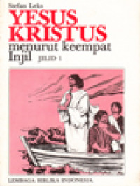 Image of Yesus Kristus Menurut Keempat Injil I: Dari Madah Tentang Firman Allah Sampai Dengan Pencobaan Yesus Di Gurun