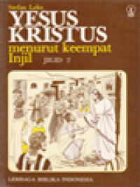 Yesus Kristus Menurut Keempat Injil II: Dari Panggilan Murid-Murid Pertama Sampai Dengan Penetapan Dua Belas