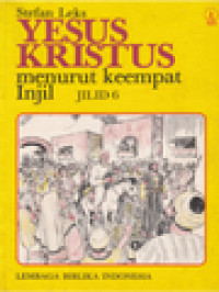 Image of Yesus Kristus Menurut Keempat Injil VI: Lukas 9:51 - 19:27