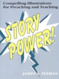 Story Power!: Compelling Illustrations For Preaching And Teaching