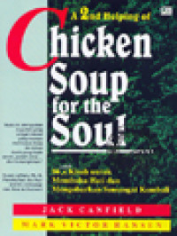 Image of A 2nd Helping Of Chicken Soup For The Soul: 86 Lebih Kisah Untuk Membuka Hati Dan Mengobarkan Semangat Kembali