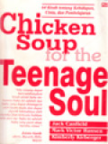 Chicken Soup For The Teenage Soul: 64 Kisah Tentang Kehidupan, Cinta, Dan Pembelajaran