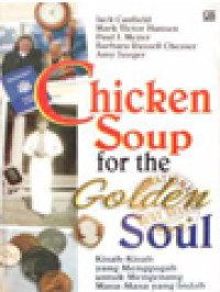 Image of Chicken Soup For The Golden Soul: Kisah-Kisah Yang Menggugah Untuk Mengenang Masa-Masa Yang Indah