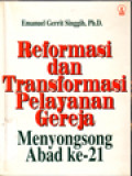 Reformasi Dan Transformasi Pelayanan Gereja: Menyongsong Abad Ke-21