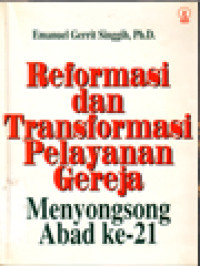 Image of Reformasi Dan Transformasi Pelayanan Gereja: Menyongsong Abad Ke-21