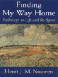 Finding My Way Home: Pathways To Life And The Spirit