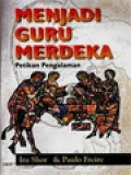 Menjadi Guru Merdeka: Petikan Pengalaman