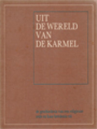 Image of Uit De Wereld Van De Karmel: De Geschiedenis Van Een Religieuze Orde En Haar Betekenis Nù